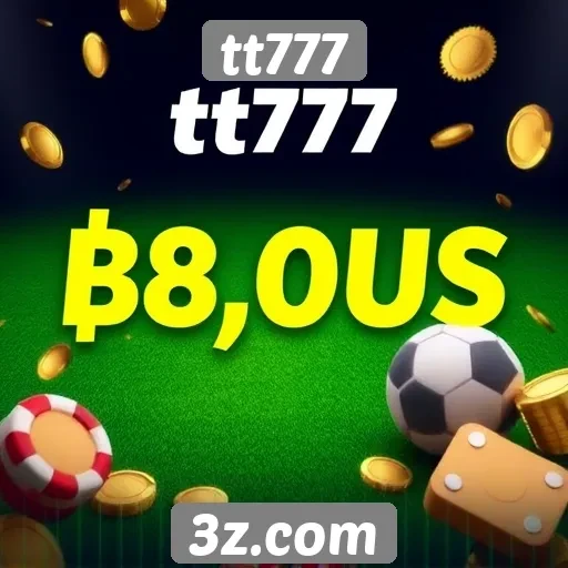 Plataforma tt777 oferece bônus atrativos para novos jogadores